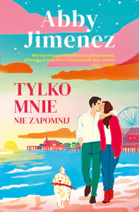 Tylko mnie nie zapomnij