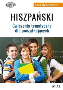 Hiszpański Ćwiczenia tematyczne dla początkujących Hiszpański Ćwiczenia tematyczne dla początkujących