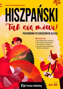 Hiszpański. Tak się mówi! Przewodnik po codziennym języku