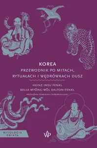 Korea. Przewodnik po mitach, rytuałach i wędrówkach dusz