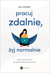 Pracuj zdalnie żyj normalnie Pracuj zdalnie żyj normalnie