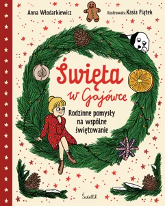 Święta w Gajówce Rodzinne pomysły na wspólne świętowanie