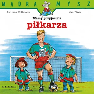 Mamy przyjaciela piłkarza. Mądra Mysz Mamy przyjaciela piłkarza. Mądra Mysz