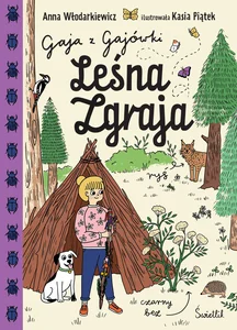 Gaja z Gajówki. Tom 5. Leśna Zgraja. Gaja z Gajówki. Tom 5