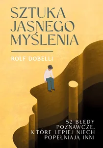 Sztuka jasnego myślenia