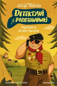 Detektywi z podstawówki. Tajemnica druha Bączka Detektywi z podstawówki. Tajemnica druha Bączka