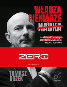 Władza, Pieniądze, Nauka. Jak chciwość, ideologia i szaleństwo wypaczyły badania naukowe