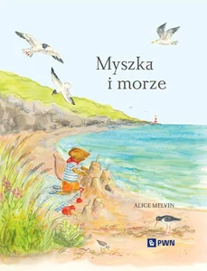Myszka i morze. Wakacje wśród natury Myszka i morze. Wakacje wśród natury