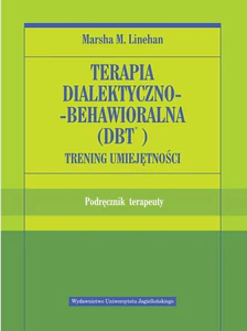 Terapia dialektyczno-behawioralna DBT Trening umiejętności Podręcznik terapeuty