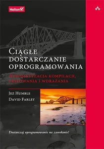 Ciągłe dostarczanie oprogramowania Automatyzacja kompilacji, testowania i wdrażania