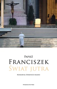 Świat jutra Rozmawiał Domenico Agasso