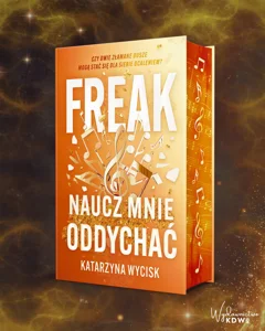 Freak. Naucz mnie oddychać (ilustrowane brzegi) Freak. Naucz mnie oddychać (ilustrowane brzegi)