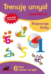Lokomotywa Trenuję umysł Rozpoznaję liczby Dla 6-latków i nie tylko Lokomotywa Trenuję umysł Rozpoznaję liczby Dla 6-latków i nie tylko
