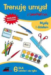 Trenuję umysł z Lokomotywą Myślę i działam dla 6-latków i nie tylko