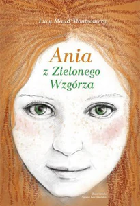 Ania z Zielonego Wzgórza Ania z Zielonego Wzgórza