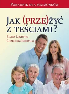 Jak (prze)żyć z teściami?