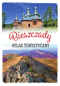 Bieszczady Atlas turystyczny Bieszczady Atlas turystyczny