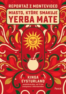 Miasto, które smakuje yerba mate. Reportaż z Montevideo