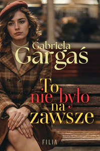 To nie było na zawsze