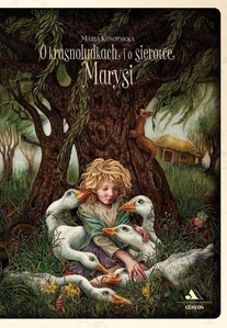 O krasnoludkach i o sierotce Marysi O krasnoludkach i o sierotce Marysi