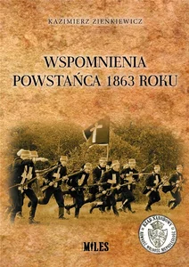 Wspomnienia powstańca 1863 roku Wspomnienia powstańca 1863 roku