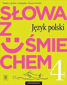 Słowa z uśmiechem 4 Język polski Zeszyt ćwiczeń Szkoła podstawowa