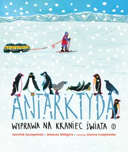 Antarktyda Wyprawa na kraniec świata