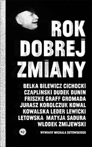 Rok dobrej zmiany Wywiady Michała Sutowskiego