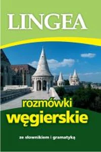 Lingea rozmówki węgierskie ze słownikiem i gramatyką Lingea rozmówki węgierskie ze słownikiem i gramatyką