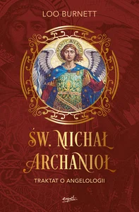 Św. Michał Archanioł Traktat o angelologii Św. Michał Archanioł Traktat o angelologii