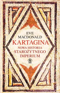 Kartagina. Nowa historia starożytnego imperium