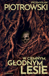 W ciemnym, głodnym lesie W ciemnym, głodnym lesie