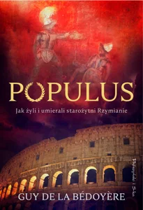 Populus Jak żyli i umierali starożytni Rzymianie
