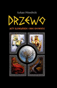 Drzewo Mity słowiańskie i inne opowieści
