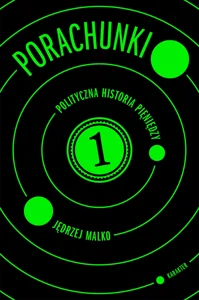 Porachunki. Polityczna historia pieniędzy Porachunki. Polityczna historia pieniędzy