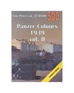 Panzer Colours 1939 vol. II. Tank Power vol. CCXXXIV 500 Panzer Colours 1939 vol. II. Tank Power vol. CCXXXIV 500