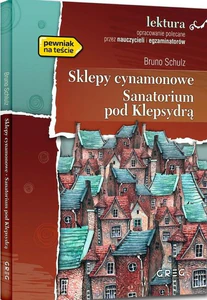 Sklepy cynamonowe Sanatorium pod Klepsydrą Wydanie z opracowaniem