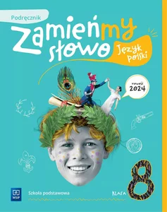 Język polski Zamieńmy słowo podręcznik klasa 8 szkoła podstawowa Język polski Zamieńmy słowo podręcznik klasa 8 szkoła podstawowa