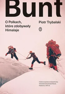 Bunt. O Polkach, które zdobywały Himalaje