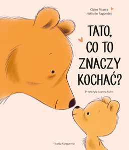 Tato, co to znaczy kochać? Tato, co to znaczy kochać?