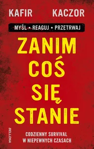 Zanim coś się stanie Codzienny survival w niepewnych czasach