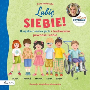 Lubię siebie! Książka o emocjach i budowaniu pewności siebie. Aktywne czytanie Lubię siebie! Książka o emocjach i budowaniu pewności siebie. Aktywne czytanie