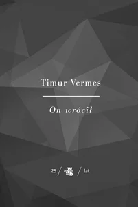 On wrócił