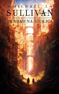 Pradawna stolica. Cykl Odkrycia Riyrii. Tom 6