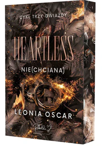 Heartless. Nie(chciana). Cykl Trzy Gwiazdy. Tom 2 (ilustrowane brzegi) Heartless. Nie(chciana). Cykl Trzy Gwiazdy. Tom 2 (ilustrowane brzegi)