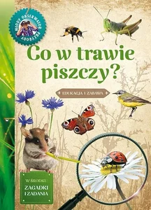 Co w trawie piszczy Co w trawie piszczy