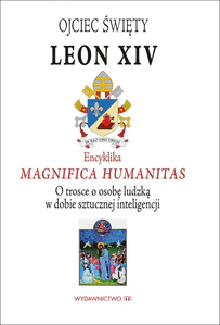 Encyklika Magnifica Humanitas. W trosce o osobę... Encyklika Magnifica Humanitas. W trosce o osobę...