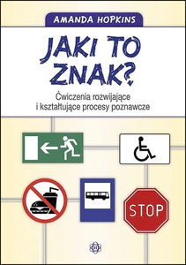 Jaki to znak? Ćwiczenia rozwijające i kształtujące procesy poznawcze