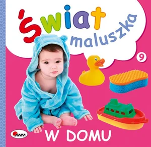 Świat maluszka W domu Świat maluszka W domu