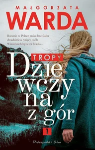 Tropy. Dziewczyna z gór. Tom 1 wyd. kieszonkow Tropy. Dziewczyna z gór. Tom 1 wyd. kieszonkow
